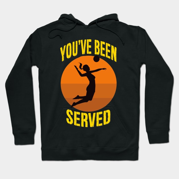 You've Been Served - Women's Volleyball Design Hoodie by Naves